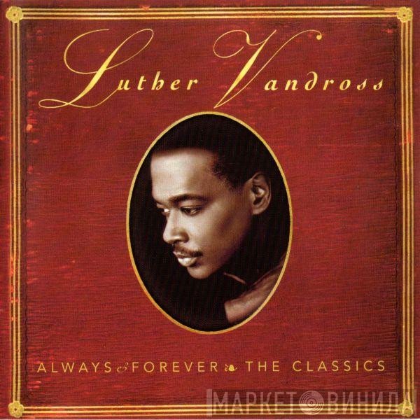 Luther Vandross - Always & Forever: The Classics