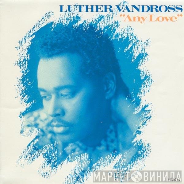 Luther Vandross  - Any Love