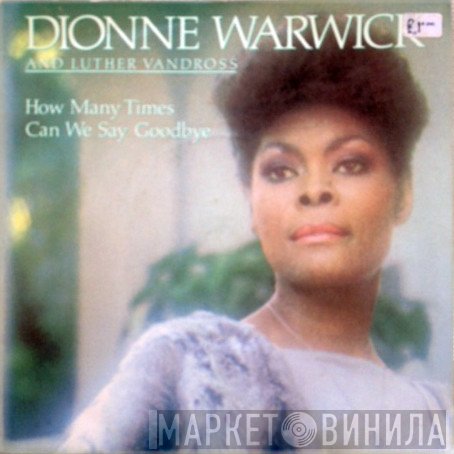 Luther Vandross, Dionne Warwick - How Many Times Can We Say Goodbye