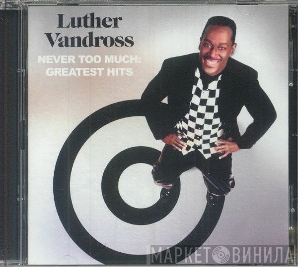Luther Vandross - Never Too Much: Greatest Hits