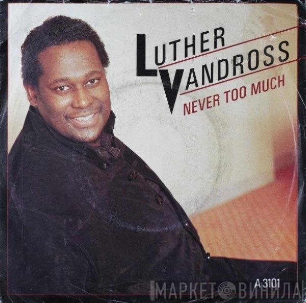 Luther Vandross  - Never Too Much