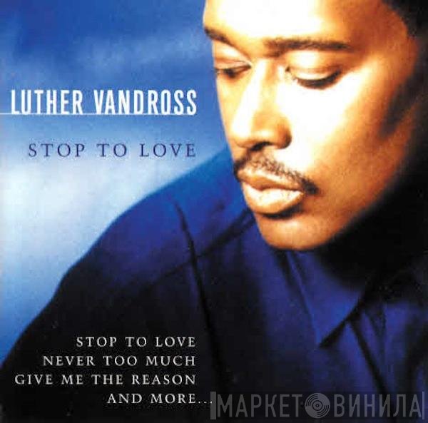 Luther Vandross  - Stop To Love