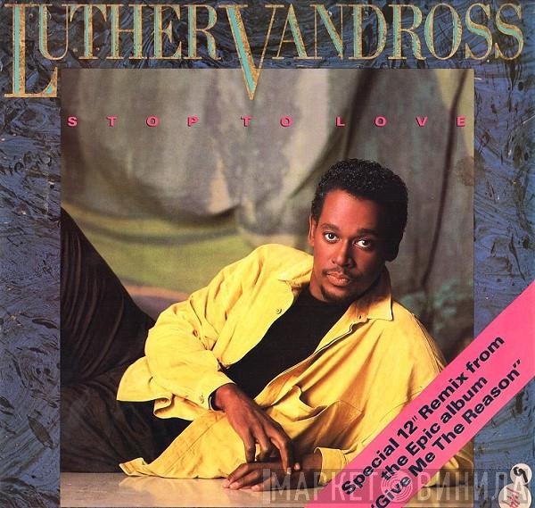 Luther Vandross - Stop To Love