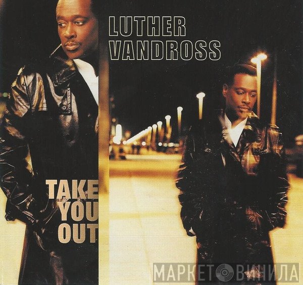 Luther Vandross  - Take You Out