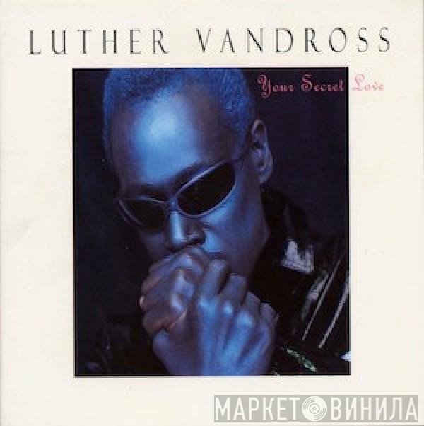 Luther Vandross - Your Secret Love
