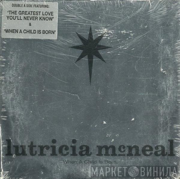 Lutricia McNeal - When A Child Is Born / The Greatest Love You'll Never Know
