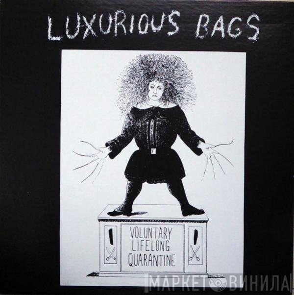 Luxurious Bags - Voluntary Lifelong Quarantine