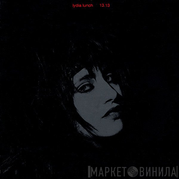 Lydia Lunch / 13.13  - 13.13