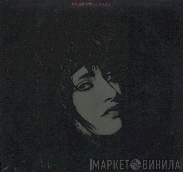 Lydia Lunch / 13.13  - 13.13