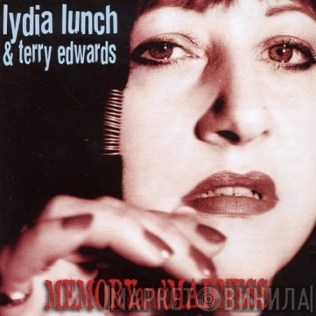 Lydia Lunch & Terry Edwards  - Memory And Madness