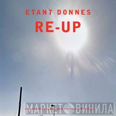 Lydia Lunch, Genesis P-Orridge, Étant Donnés, Alan Vega - Re-Up