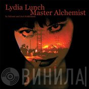 Lydia Lunch  - Master Alchemist