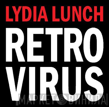 Lydia Lunch  - Retrovirus
