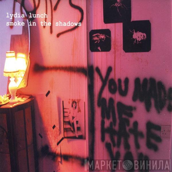 Lydia Lunch  - Smoke In The Shadows