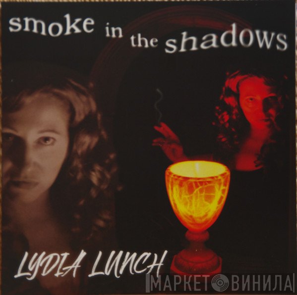 Lydia Lunch  - Smoke In The Shadows