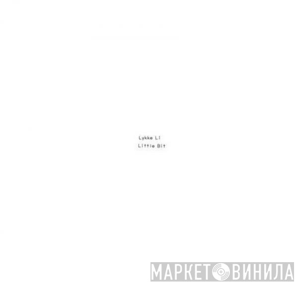 Lykke Li  - Little Bit
