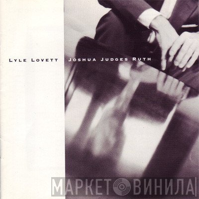 Lyle Lovett  - Joshua Judges Ruth