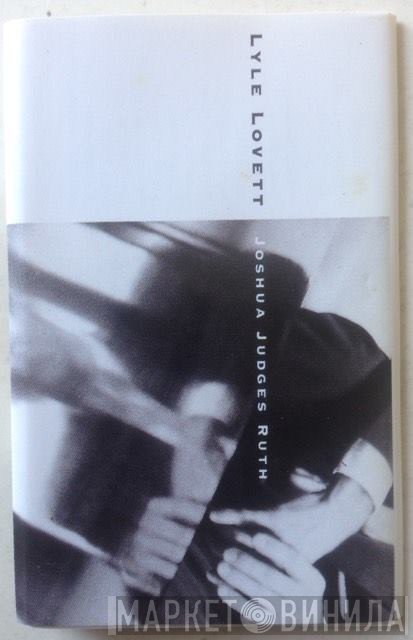 Lyle Lovett  - Joshua Judges Ruth