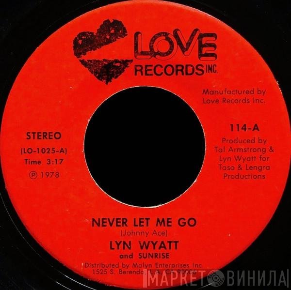 Lyn Wyatt, Sunrise  - Never Let Me Go