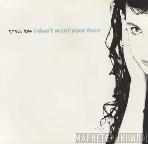 Lynda Law - I Don't Want Your Love