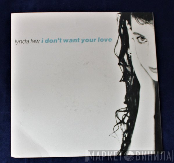 Lynda Law - I Don't Want Your Love