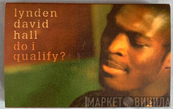 Lynden David Hall - Do I Qualify ?