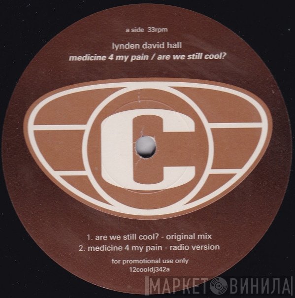 Lynden David Hall - Medicine 4 My Pain / Are We Still Cool
