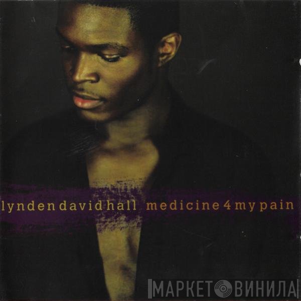 Lynden David Hall - Medicine 4 My Pain