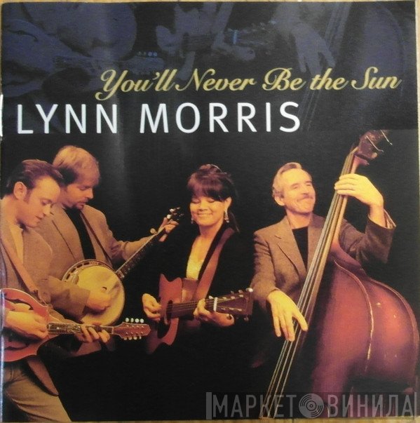 Lynn Morris - You'll Never Be The Sun