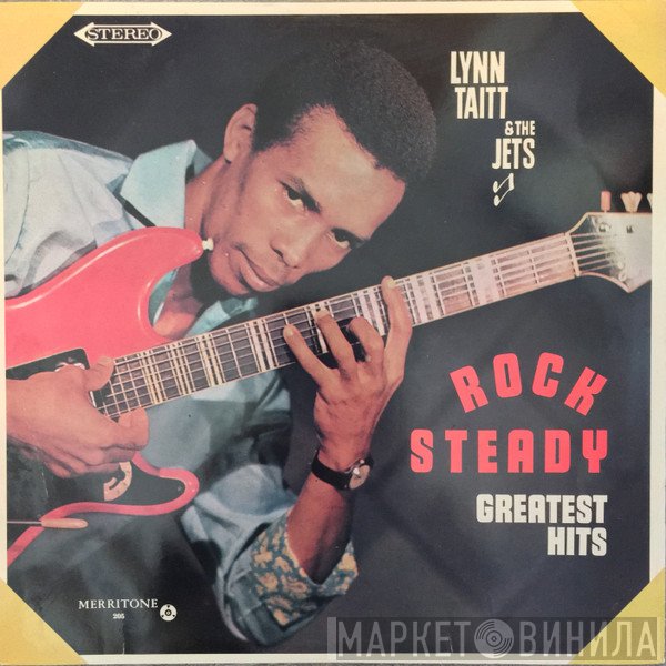 Lynn Taitt & The Jets - Rock Steady Greatest Hits