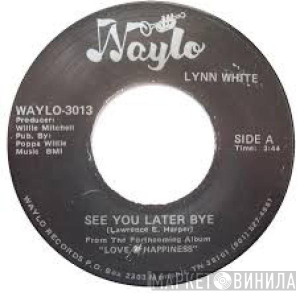 Lynn White - See You Later Bye / Don't Quit