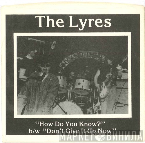 Lyres  - How Do You Know? b/w Don't Give It Up Now