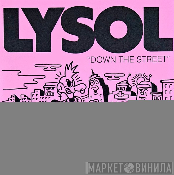Lysol - Down The Street