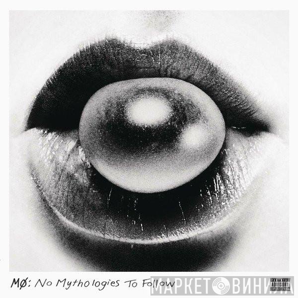 MØ - No Mythologies To Follow