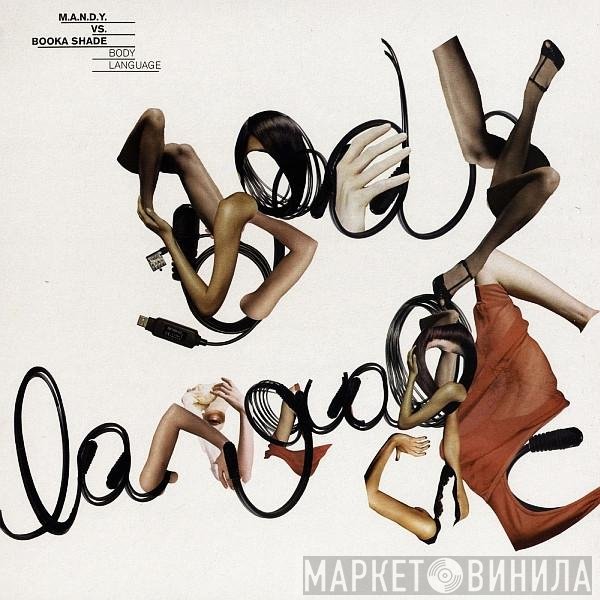 M.A.N.D.Y. vs. Booka Shade  - Body Language