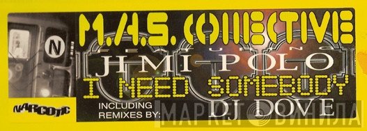 M.A.S. Collective, Jimi Polo - I Need Somebody