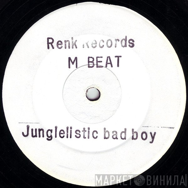 M-Beat - Junglelistic Bad Boy