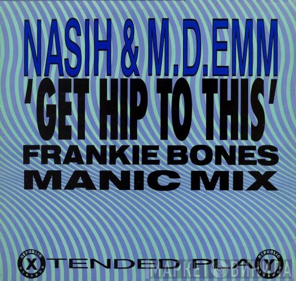 M-D-Emm, Nasih - Get Hip To This (Frankie Bones Manic Mix)