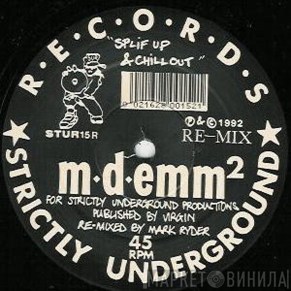 M-D-Emm - Splif Up & Chill Out (Remix)