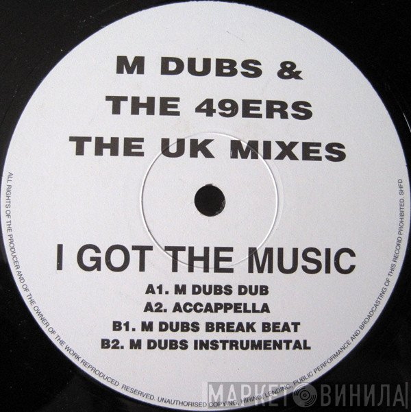 M Dubs, 49ers - I Got The Music (The UK Mixes)
