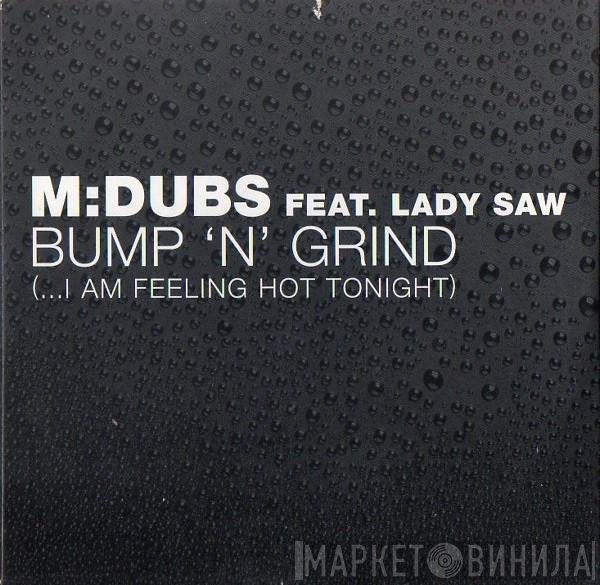 M Dubs, Lady Saw - Bump 'N' Grind (...I Am Feeling Hot Tonight)