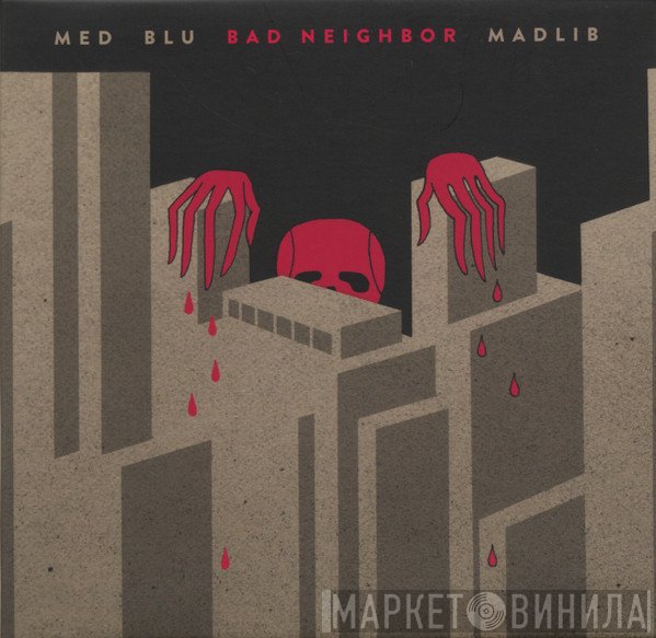 M.E.D. , Blu , Madlib  - Bad Neighbor