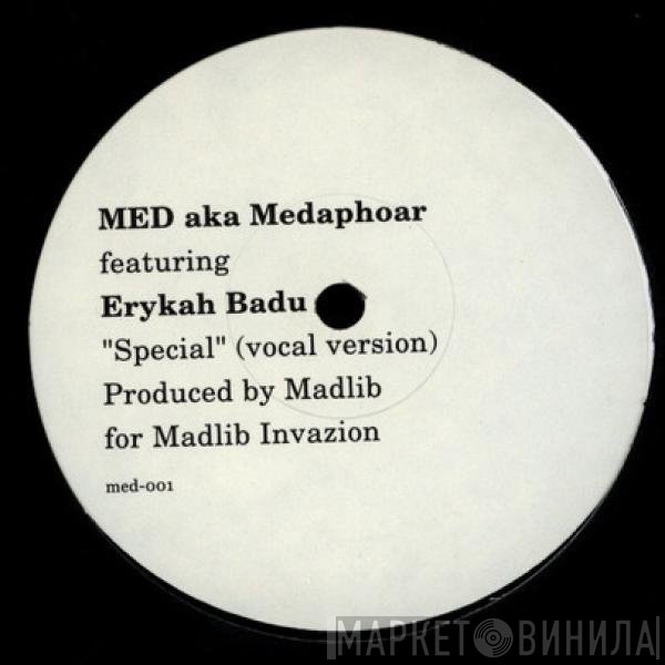 M.E.D.  aka Medaphoar Featuring Erykah Badu  - Special