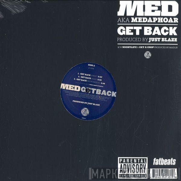 M.E.D.  AKA Medaphoar  - Get Back
