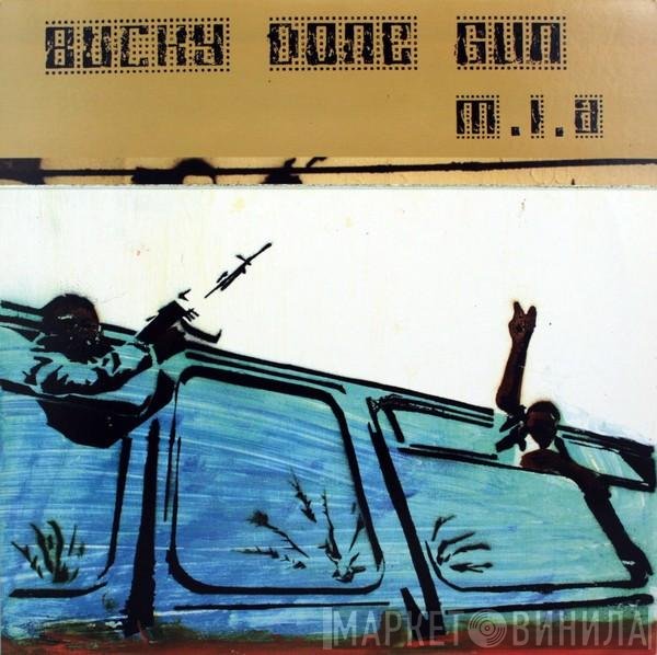 M.I.A.  - Bucky Done Gun