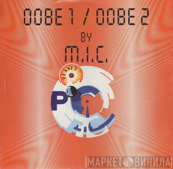 M.I.C. - OOBE 1 / OOBE 2