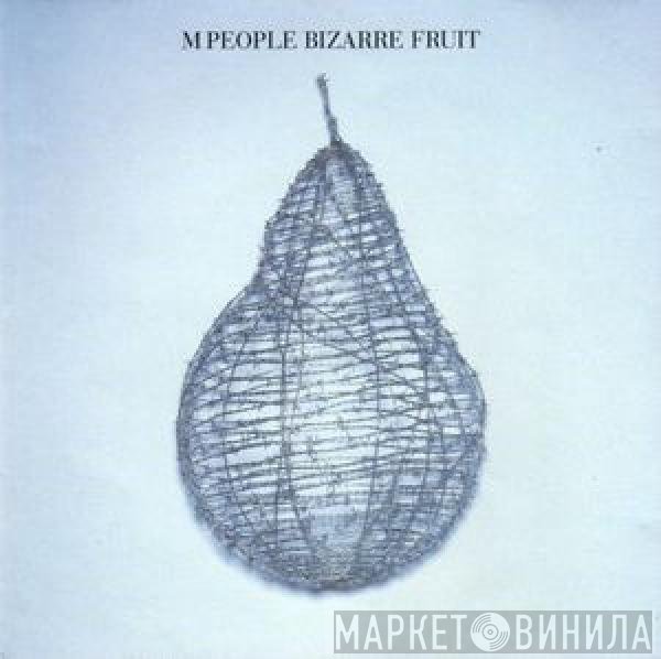 M People  - Bizarre Fruit