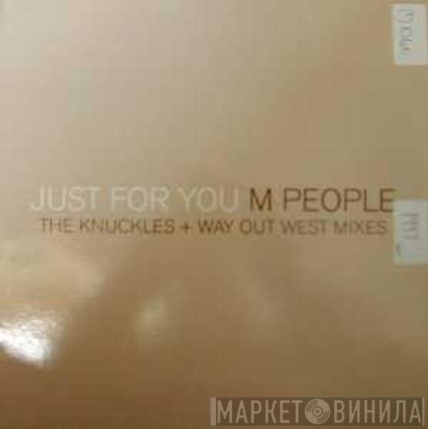 M People - Just For You (The Knuckles + Way Out West Mixes)