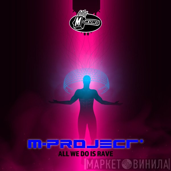 M-Project  - All We Do Is Rave