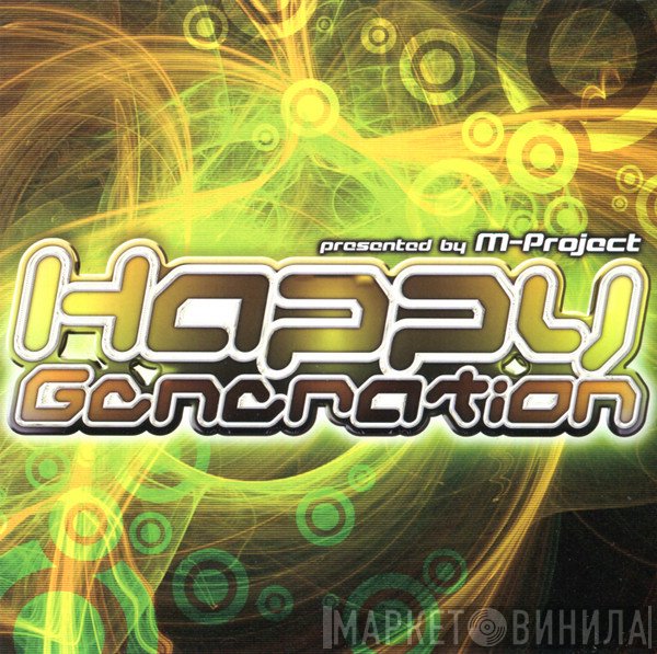 M-Project  - Happy Generation